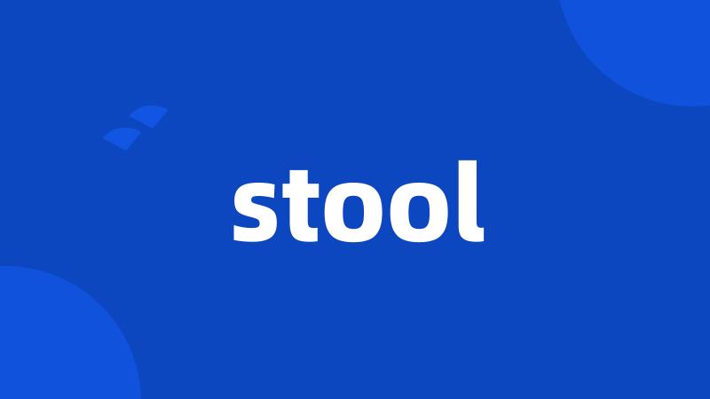 stool