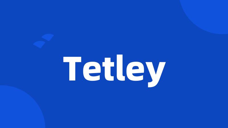 Tetley