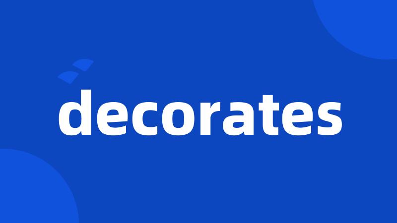 decorates