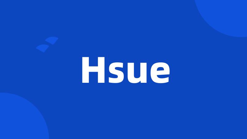 Hsue