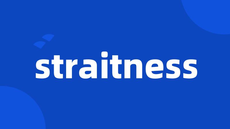 straitness