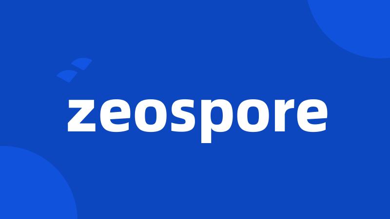 zeospore