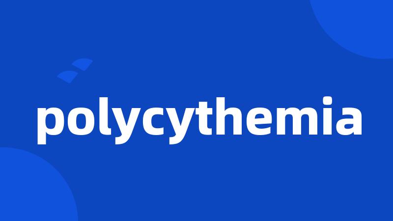 polycythemia