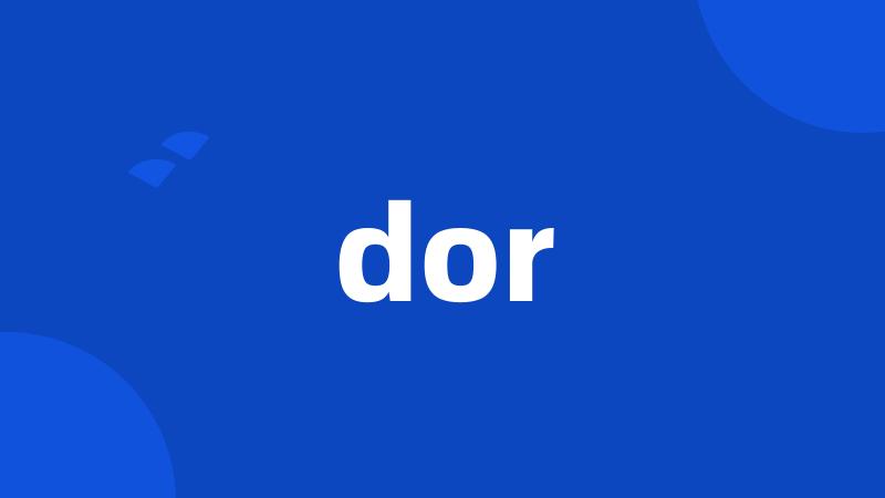 dor