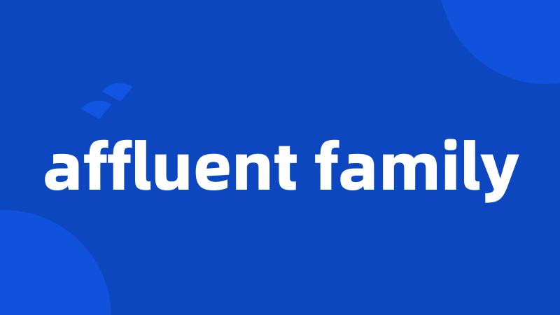 affluent family