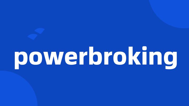 powerbroking