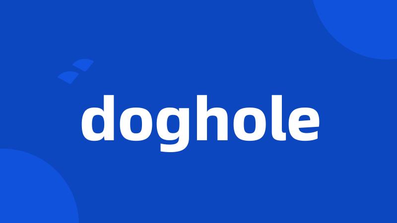 doghole