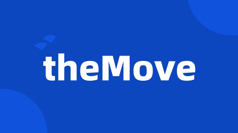 theMove