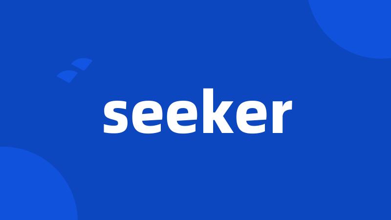 seeker