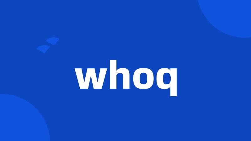 whoq