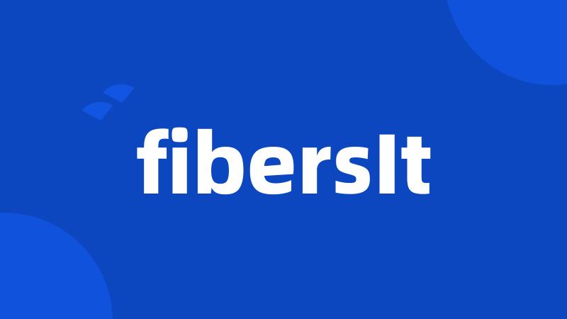 fibersIt