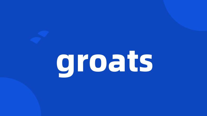 groats