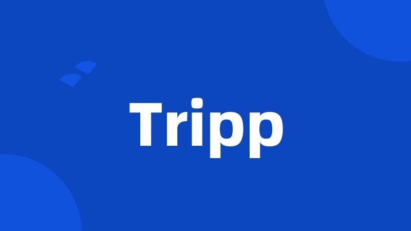 Tripp