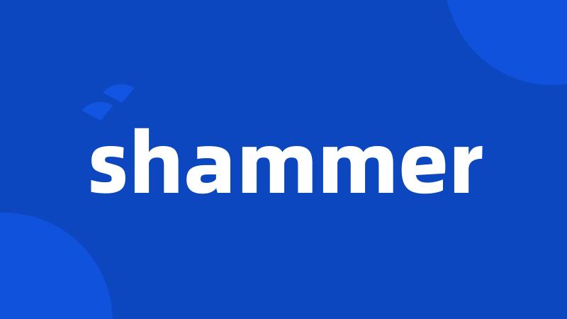 shammer