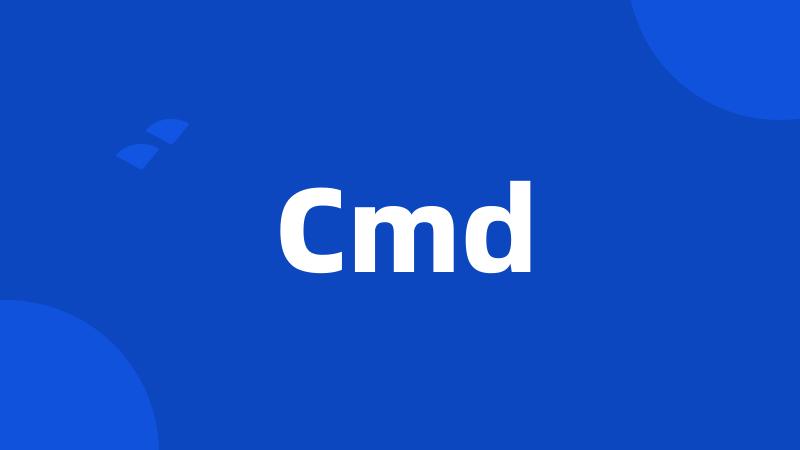 Cmd