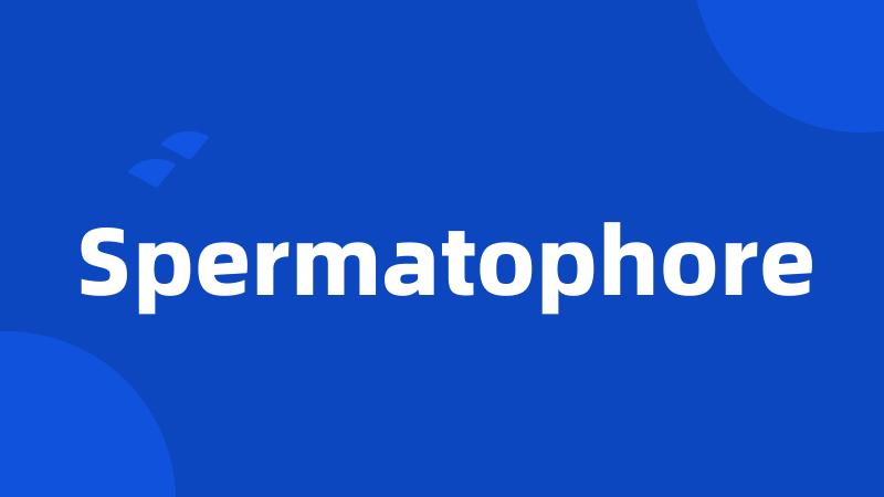 Spermatophore