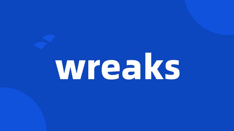 wreaks