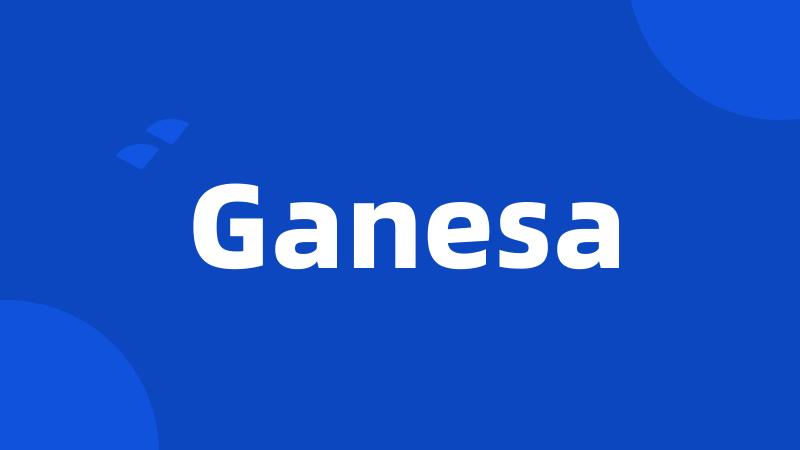 Ganesa