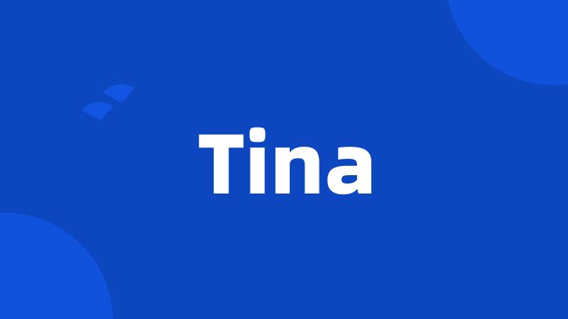 Tina