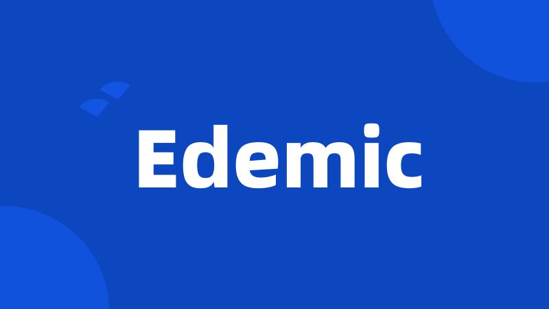 Edemic