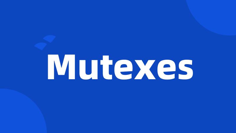 Mutexes