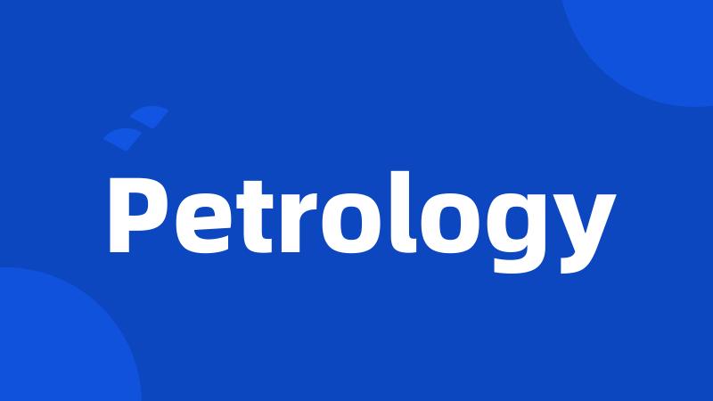 Petrology