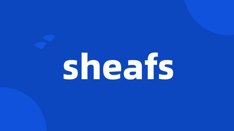 sheafs