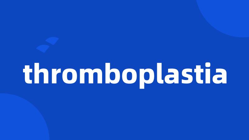 thromboplastia