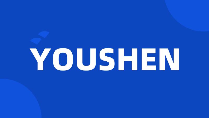 YOUSHEN