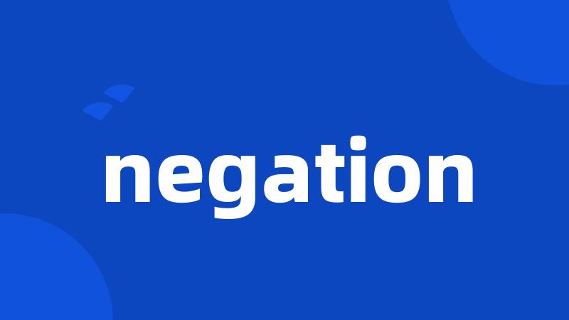 negation