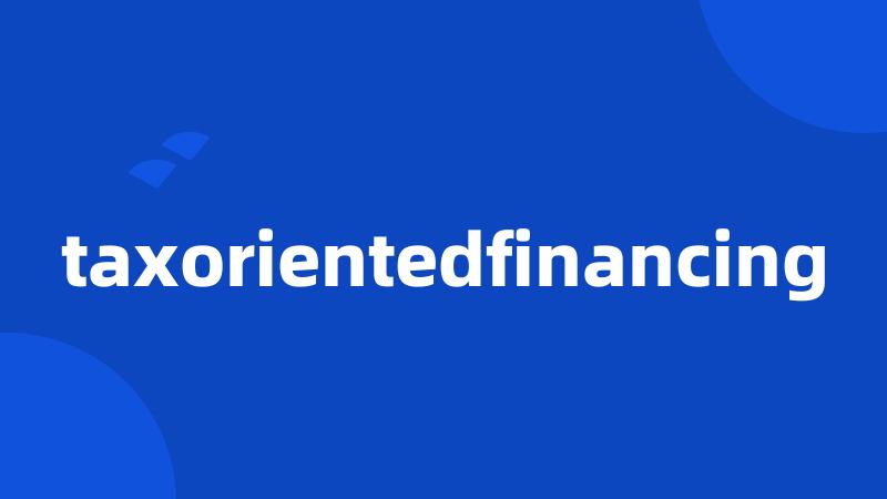 taxorientedfinancing