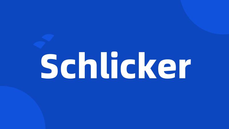 Schlicker