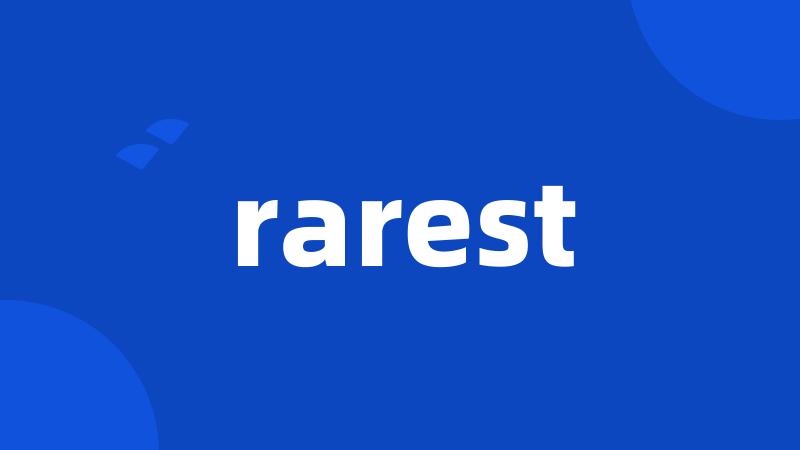 rarest