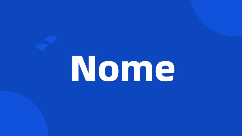 Nome