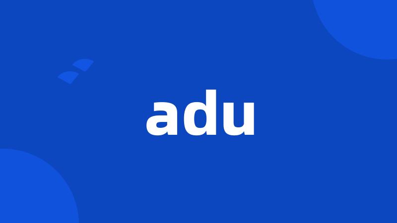 adu