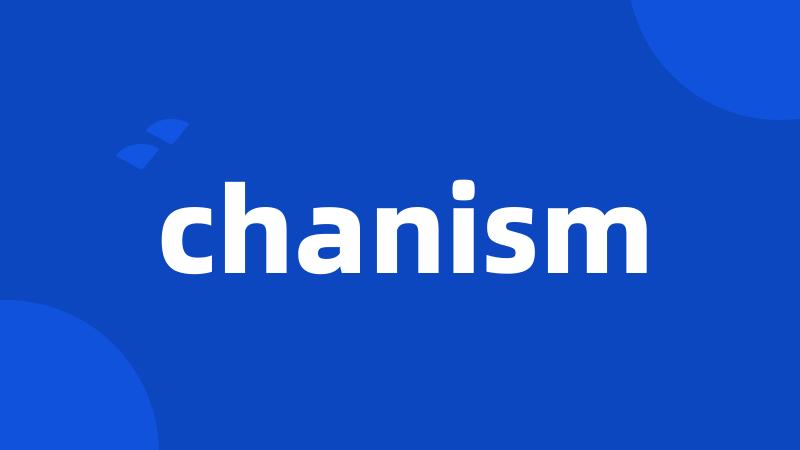 chanism