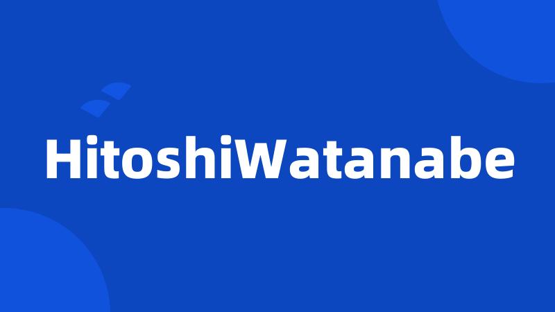 HitoshiWatanabe