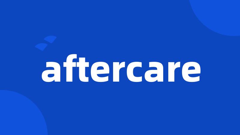 aftercare