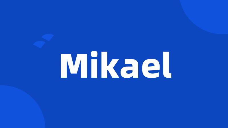 Mikael