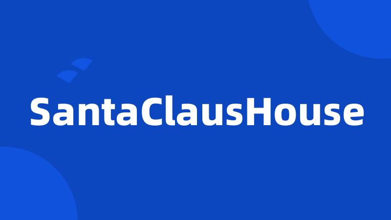 SantaClausHouse