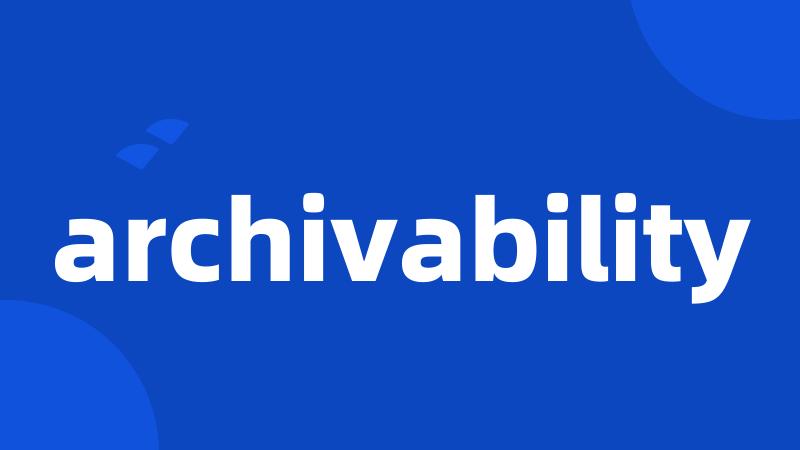 archivability