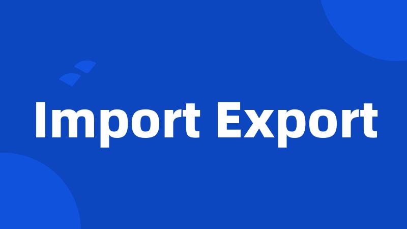 Import Export