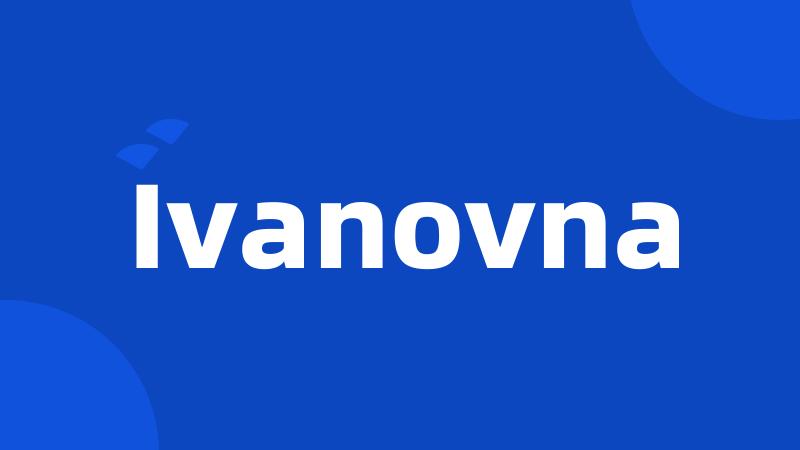 Ivanovna