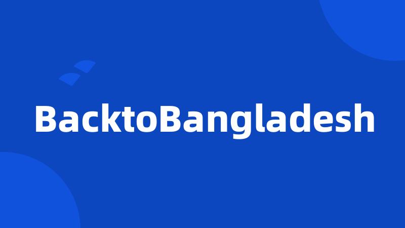 BacktoBangladesh