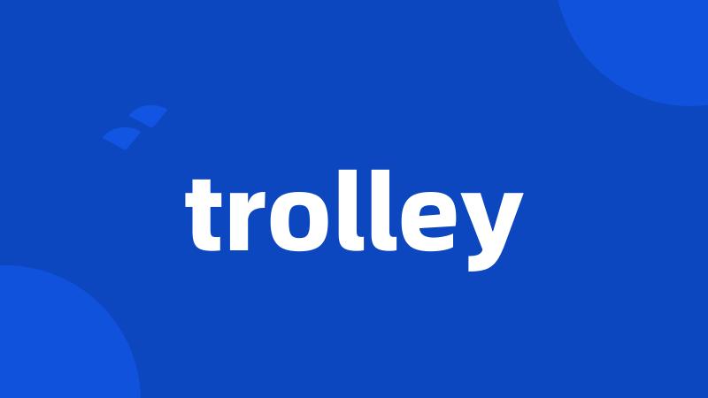 trolley