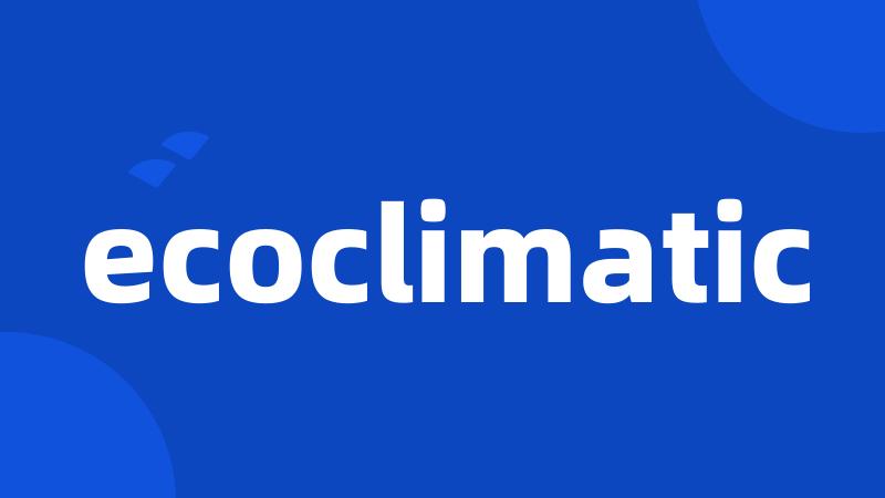 ecoclimatic