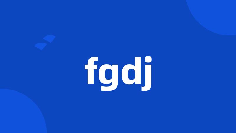 fgdj