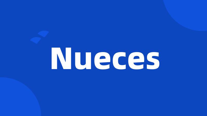 Nueces