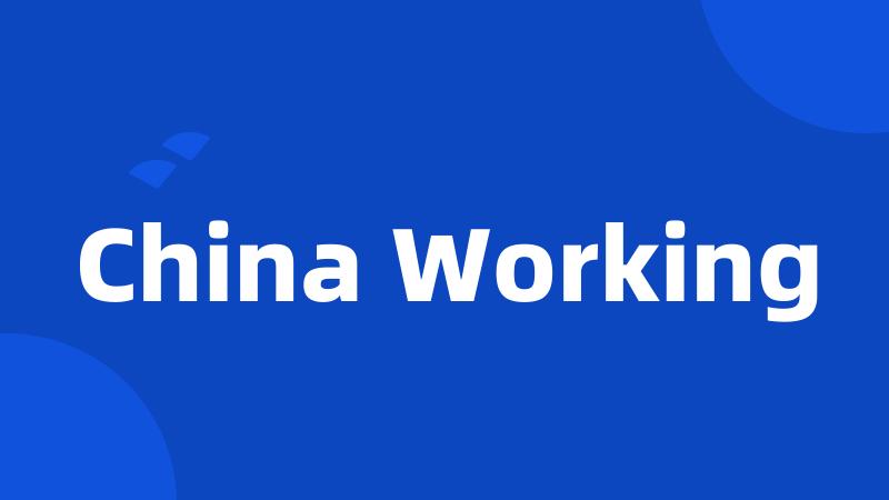 China Working