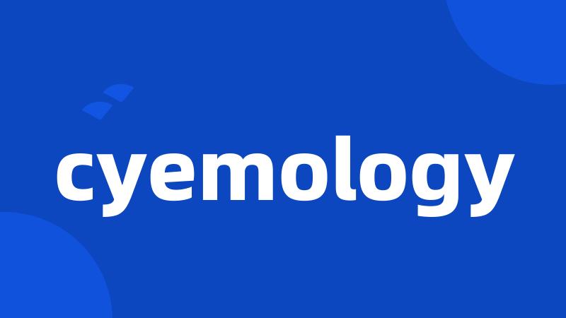 cyemology